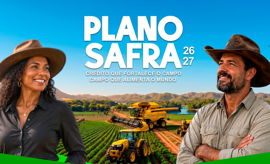 Plano Safra 2026/2027 destina R$ 525,1 bilhões para fortalecer a agricultura empresarial e o crédito rural.